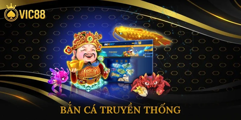 Bắn Cá Truyền Thống