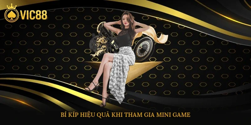 Bí kíp hiệu quả khi tham gia mini game