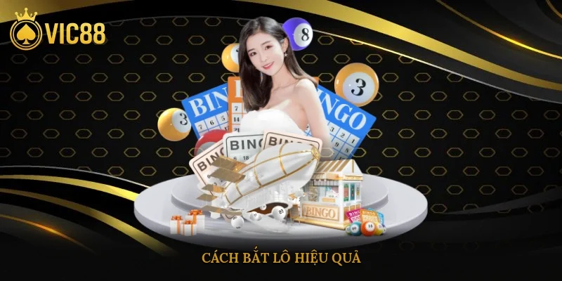 Cách bắt lô hiệu quả