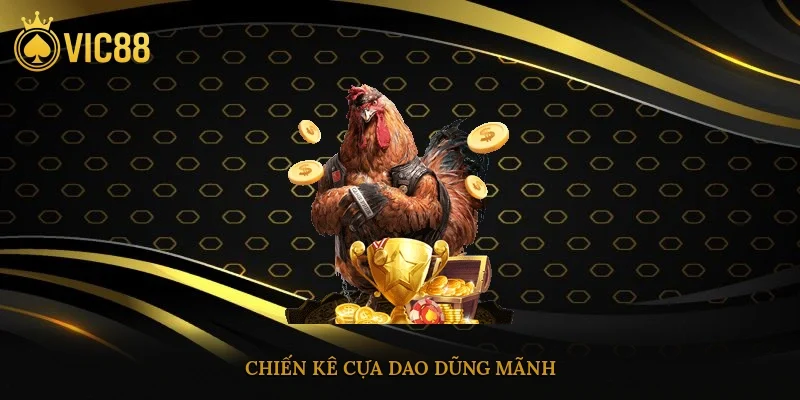Chiến kê cựa dao dũng mãnh