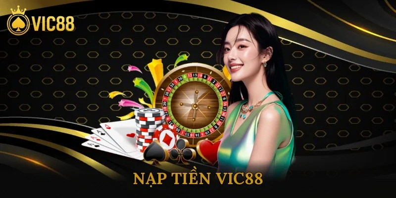 Nạp Tiền Vic88