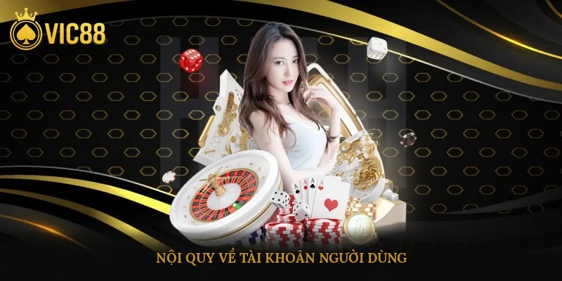 Nội quy về tài khoản người dùng