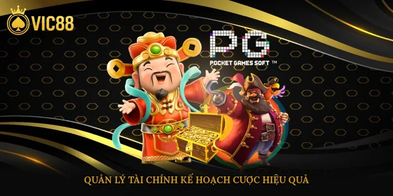 Quản lý tài chính, kế hoạch cược hiệu quả