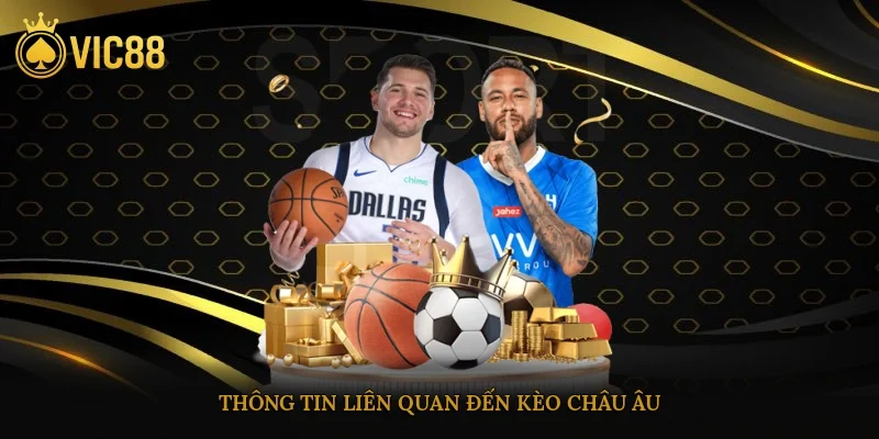 Thông tin liên quan đến kèo châu Âu